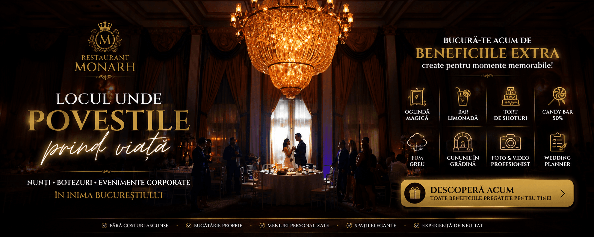 Restaurant Monarh — nunți, botezuri și evenimente corporate în inima Bucureștiului. Beneficii extra: oglindă magică, bar de limonadă, tort de shoturi, candy bar, fum greu, cununie în grădină, foto-video, wedding planner.